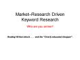 MarketResearch Driven Keyword Research Who are you online Healing Writers block . . . and the Overly PowerPoint PPT Presentation