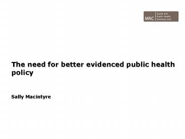 The need for better evidenced public health policy