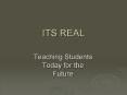 ITS REAL PowerPoint PPT Presentation