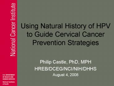 Using Natural Historyof HPV to GuideCervical Cancer Prevention Strategies
