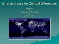 Grief and Loss on Cultural differences presented by Edna Isiorho, RN, MSEd PowerPoint PPT Presentation