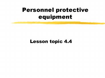 Personnel protective equipment