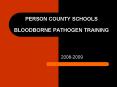 PERSON COUNTY SCHOOLS BLOODBORNE PATHOGEN TRAINING PowerPoint PPT Presentation