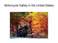 Motorcycle Safety in the United States PowerPoint PPT Presentation