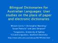 Bilingual Dictionaries for Australian Languages: User studies on the place of paper and electronic d PowerPoint PPT Presentation