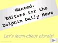 Wanted: Editors for the Dolphin Daily News PowerPoint PPT Presentation