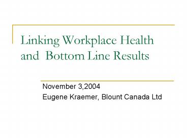 Linking Workplace Health and Bottom Line Results