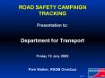 ROAD SAFETY CAMPAIGN TRACKING Presentation to: Department for Transport PowerPoint PPT Presentation