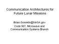 Communication Architectures for Future Lunar Missions PowerPoint PPT Presentation