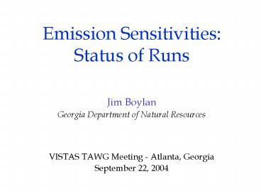 Emission Sensitivities: Status of Runs