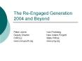 The ReEngaged Generation 2004 and Beyond PowerPoint PPT Presentation