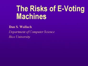 The Risks of EVoting Machines