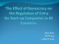 The Effect of Democracy on the Regulation of Entry for Start-up Companies in 85 Countries PowerPoint PPT Presentation