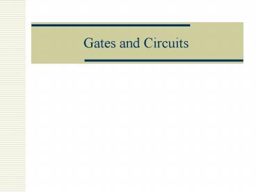 Gates and Circuits