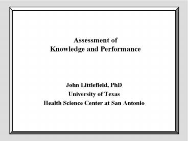 Assessment of Knowledge and Performance