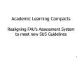 Academic Learning Compacts Realigning FAUs Assessment System to meet new SUS Guidelines PowerPoint PPT Presentation