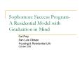 Sophomore Success Program A Residential Model with Graduation in Mind PowerPoint PPT Presentation