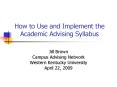 How to Use and Implement the Academic Advising Syllabus PowerPoint PPT Presentation