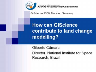 How can GIScience contribute to land change modelling