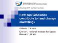 How can GIScience contribute to land change modelling PowerPoint PPT Presentation