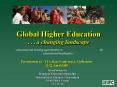 Global Higher Education . . . a changing landscape PowerPoint PPT Presentation