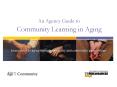 An Agency Guide to Community Learning in Aging PowerPoint PPT Presentation