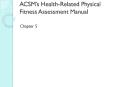ACSMs HealthRelated Physical Fitness Assessment Manual PowerPoint PPT Presentation