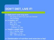 DONT DIET, LIVE IT