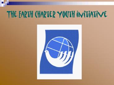 The Earth Charter Youth Initiative