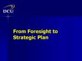 From Foresight to Strategic Plan PowerPoint PPT Presentation