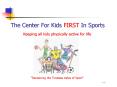 The Center For Kids FIRST In Sports PowerPoint PPT Presentation