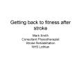 Getting back to fitness after stroke PowerPoint PPT Presentation