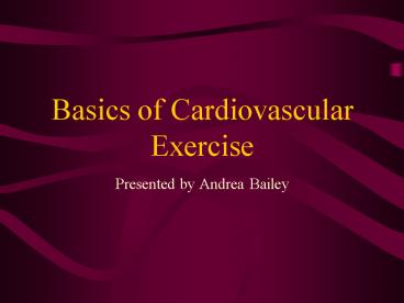 PPT – Basics of Cardiovascular Exercise PowerPoint presentation | free ...
