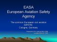 EASA European Aviation Safety Agency PowerPoint PPT Presentation