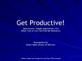 Get Productive PowerPoint PPT Presentation
