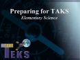 Preparing for TAKS Elementary Science PowerPoint PPT Presentation