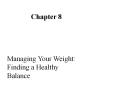 Managing Your Weight: Finding a Healthy Balance PowerPoint PPT Presentation