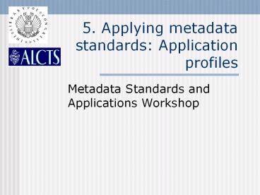 5. Applying metadata standards: Application profiles