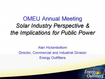OMEU Annual Meeting Solar Industry Perspective