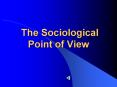 The Sociological Point of View PowerPoint PPT Presentation