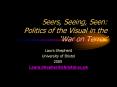 Seers, Seeing, Seen: Politics of the Visual in the War on Terror PowerPoint PPT Presentation