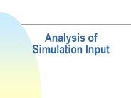 Analysis of Simulation Input