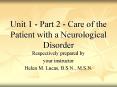 Unit 1 Part 2 Care of the Patient with a Neurological Disorder PowerPoint PPT Presentation