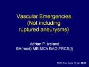Vascular Emergencies (Not including ruptured aneurysms)
