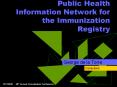Public Health Information Network for the Immunization Registry PowerPoint PPT Presentation