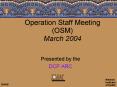 Operation Staff Meeting OSM March 2004 PowerPoint PPT Presentation