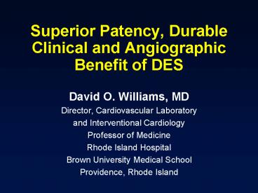 Superior Patency, Durable Clinical and Angiographic Benefit of DES