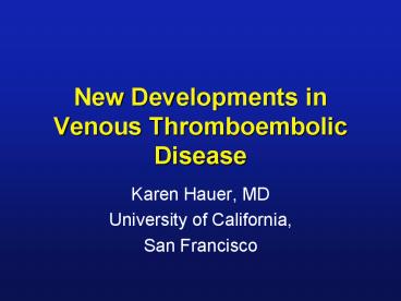 New Developments in Venous Thromboembolic Disease