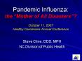 Pandemic Influenza: the Mother of All Disasters October 11, 2007 Healthy Carolinians Annual Conferen PowerPoint PPT Presentation
