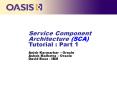 Service Component Architecture SCA Tutorial : Part 1 Anish Karmarkar Oracle Ashok Malhotra Oracle Da PowerPoint PPT Presentation